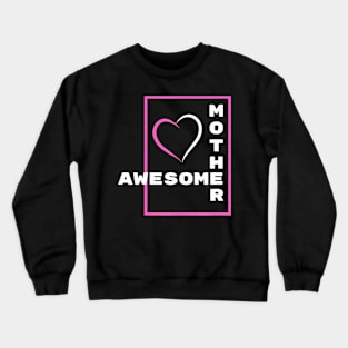 Awesome Mother Crewneck Sweatshirt